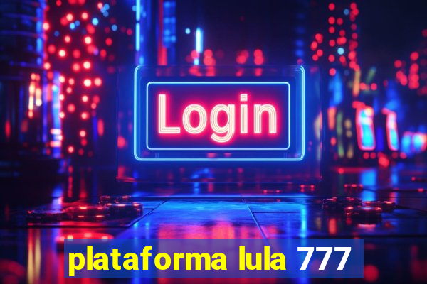 plataforma lula 777